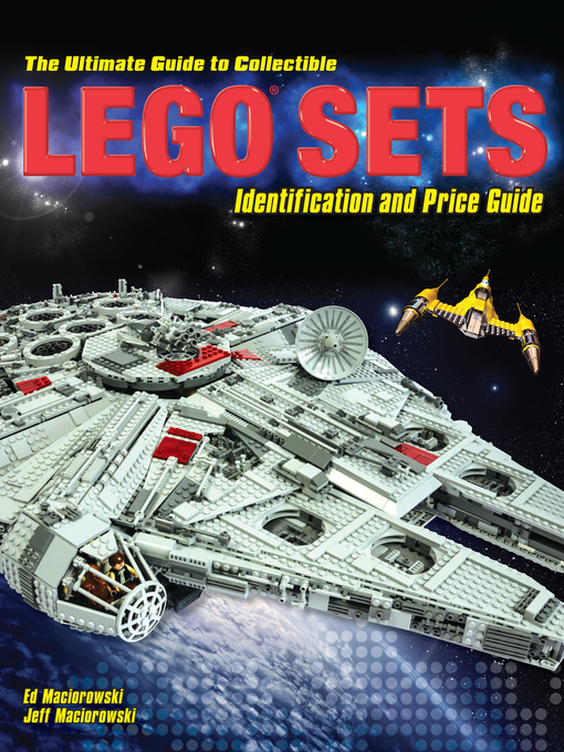 Title details for The Ultimate Guide to Collectible LEGO Sets by Ed Maciorowski - Available